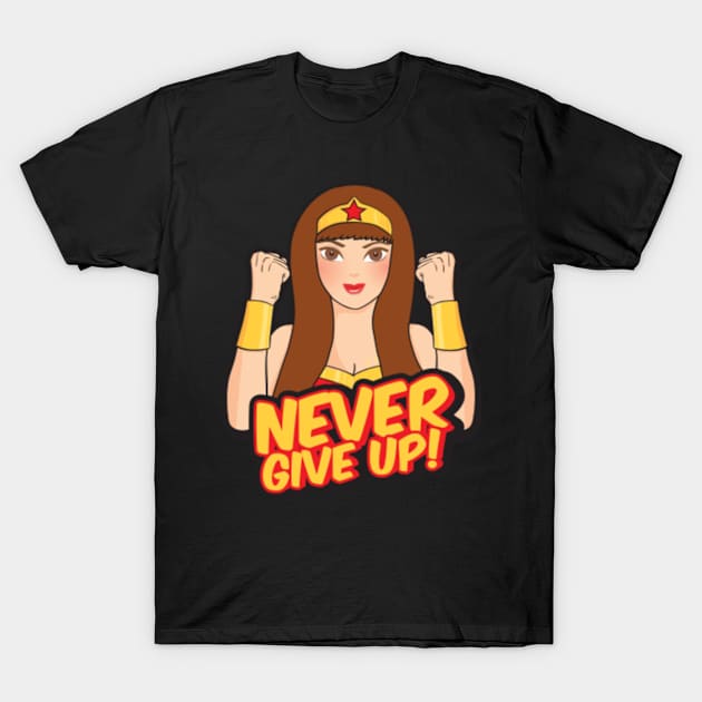 Never Give Up T-Shirt by Plushism